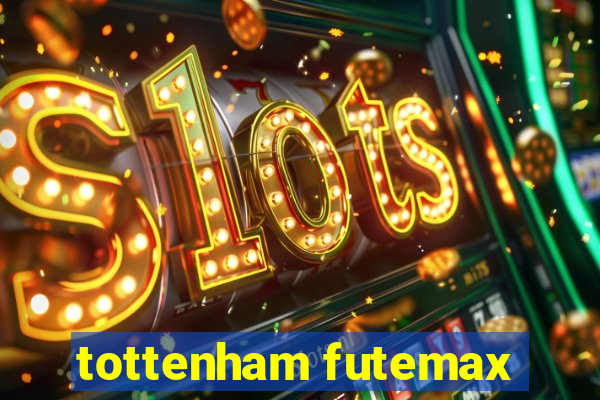 tottenham futemax